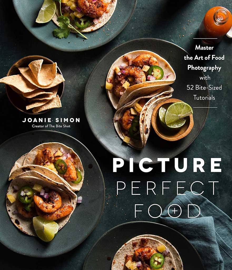 Picture Perfect Food, par Joanie Simon